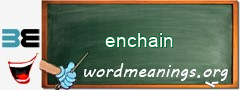 WordMeaning blackboard for enchain